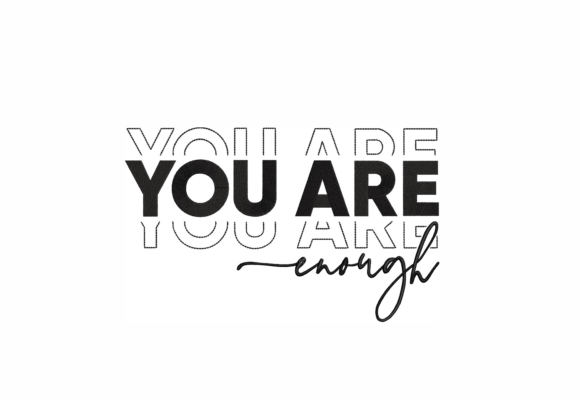 You Are Enough Machine Embroidery Design Review